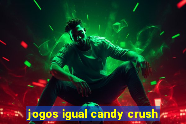 jogos igual candy crush